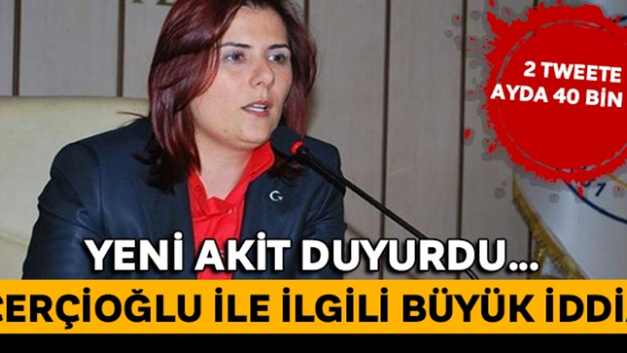 Yeni Akit Duyurdu Çerçioğlu İle İlgili Büyük İddia