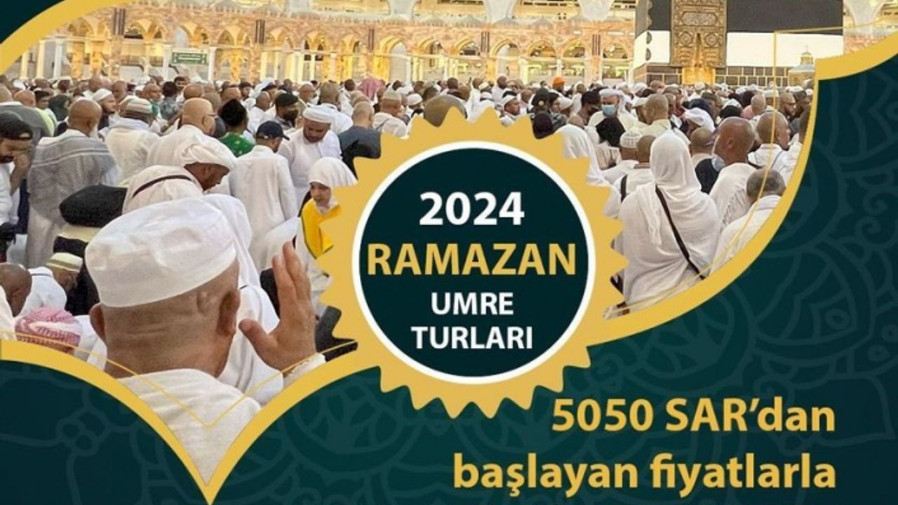2024 yılı Ramazan Ayı umre turlarına kayıtlar başladı