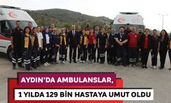 Aydın´da ambulanslar, 1 yılda 129 bin hastaya umut oldu