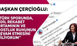 Başkan Çerçioğlu: Türk sporunda, adil rekabet ortamının ve dostluk ruhunun devam etmesini diliyorum""