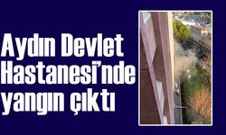 Aydın Devlet Hastanesinde yangın çıktı