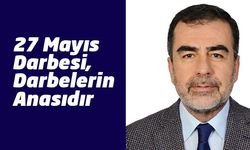 27 Mayıs Darbesi, Darbelerin Anasıdır