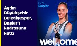 Aydın Büyükşehir Belediyespor, Başkır’ı kadrosuna kattı