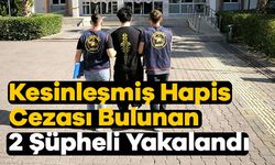 Kesinleşmiş Hapis Cezası Bulunan 2 Şüpheli Yakalandı