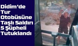 Didim’de Tur Otobüsüne Taşlı Saldırı: 5 Şüpheli Tutuklandı