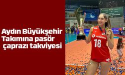 Aydın Büyükşehir Takımına pasör çaprazı takviyesi