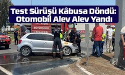 Efeler'de Test Sürüşü Kâbusa Döndü: Otomobil Alev Alev Yandı