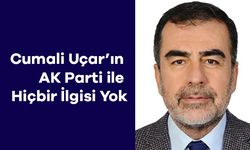 Cumali Uçar’ın AK Parti ile Hiçbir İlgisi Yok