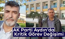 AK Parti Aydın’da Kritik Görev Değişimi