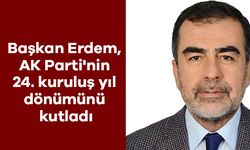 Başkan Erdem, AK Parti'nin 24. kuruluş yıl dönümünü kutladı