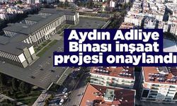 Aydın Adliye Binası inşaat projesi onaylandı
