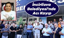 İncirliova Belediyesi'nde Acı Kayıp