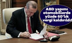 Erdoğan imzaladı: ABD yapımı otomobillerde yüzde 60’lık vergi kaldırıldı!
