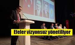Kendirlioğlu’ndan Yetişkin’e sert sözler: Efeler vizyonsuz yönetiliyor