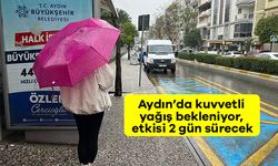 Aydın’da kuvvetli yağış bekleniyor, etkisi 2 gün sürecek