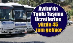 Aydın’da Toplu Taşıma Ücretlerine yüzde 45 zam geliyor