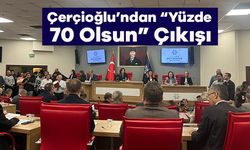Çerçioğlu’ndan “Yüzde 70 Olsun” Çıkışı