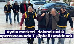 Aydın merkezli dolandırıcılık operasyonunda 7 şüpheli tutuklandı