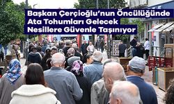 Başkan Çerçioğlu’nun Öncülüğünde Ata Tohumları Gelecek Nesillere Güvenle Taşınıyor