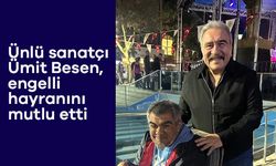 Ünlü sanatçı Ümit Besen, engelli hayranını mutlu etti