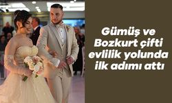 Gümüş ve Bozkurt çifti evlilik yolunda ilk adımı attı