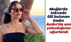 Muğla'da teknede ölü bulunan kadın Aydın'da son yolculuğuna uğurlandı