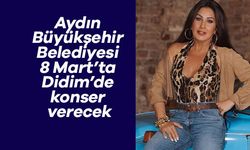 Aydın Büyükşehir Belediyesi 8 Mart’ta Didim’de konser verecek