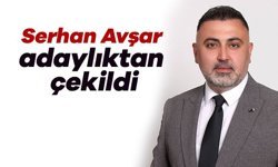 Serhan Avşar adaylıktan çekildi