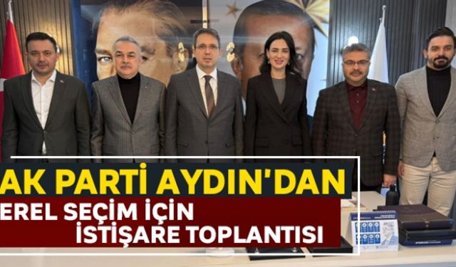 AK Parti Aydın'dan yerel seçim için istişare toplantısı