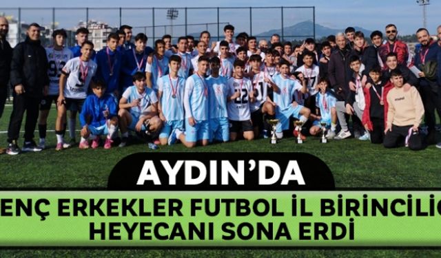 Aydın´da Genç Erkekler Futbol İl Birinciliği heyecanı sona erdi