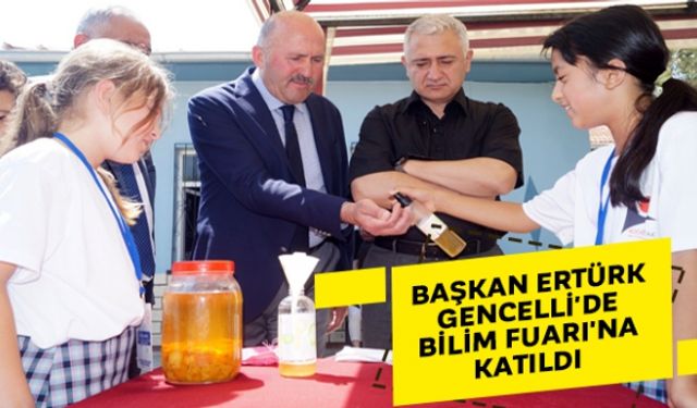 Başkan Ertürk, Gencelli'de Bilim Fuarı'na katıldı