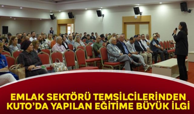 Emlak sektörü temsilcilerinden KUTO´da yapılan eğitime büyük ilgi