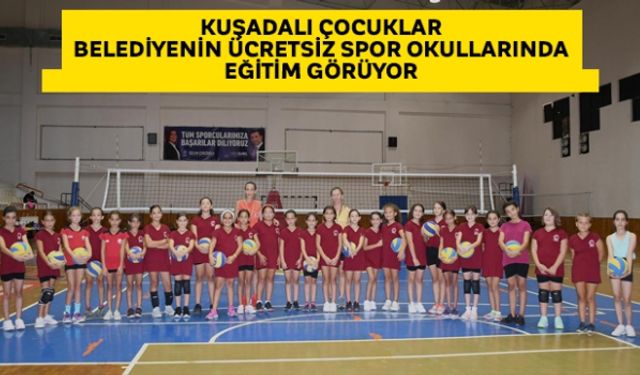 Kuşadalı çocuklar belediyenin ücretsiz spor okullarında eğitim görüyor