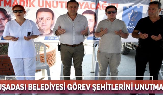 Kuşadası Belediyesi görev şehitlerini unutmadı