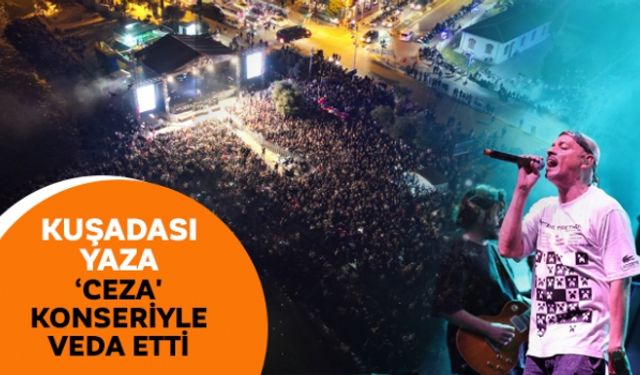 Kuşadası yaza `Ceza' konseriyle veda etti