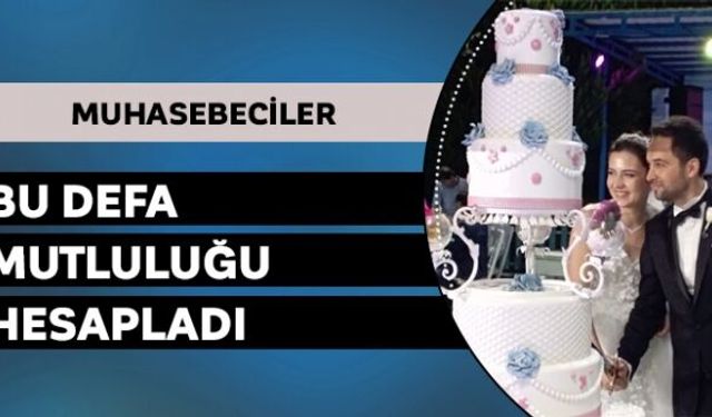 Muhasebeciler bu defa mutluluğu hesapladı