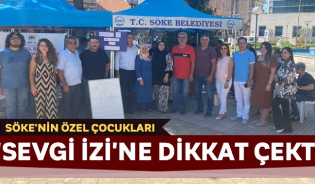 Söke'nin özel çocukları 'Sevgi İzi'ne dikkat çekti