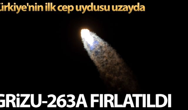 Türkiye'nin ilk cep uydusu Grizu-263A, uzaya fırlatıldı
