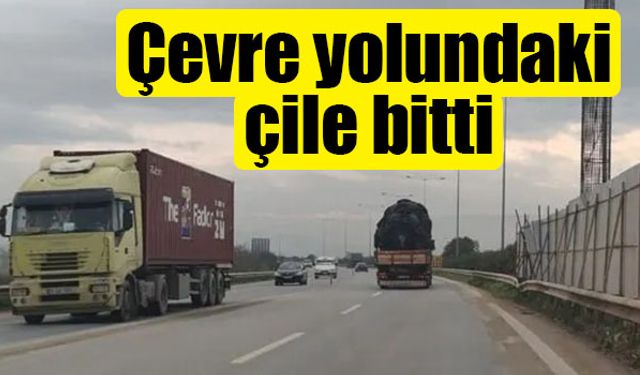 Çevre yolundaki çile bitti