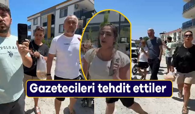 Olaya giden gazeteciler, site sakinlerinin tehditlerine maruz kaldı