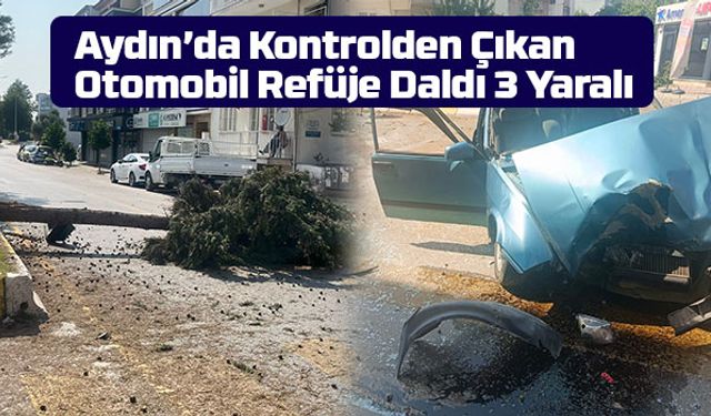 Aydın’da Kontrolden Çıkan Otomobil Refüje Daldı: 3 Yaralı