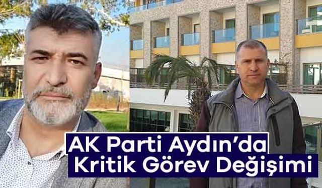 AK Parti Aydın’da Kritik Görev Değişimi