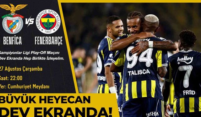 Nazilli Belediyesi Şampiyonlar Ligi heyecanını meydana taşıyor