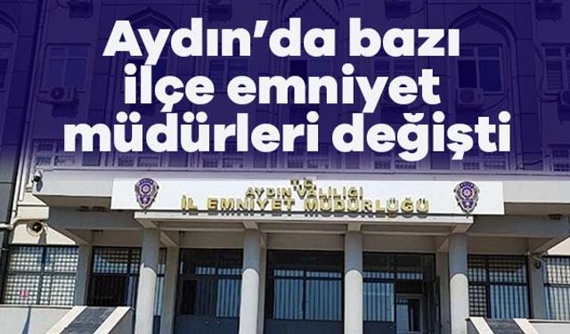 Aydın İl Emniyet'inde görev değişimi oldu