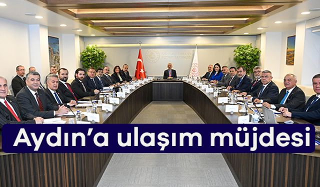 Aydın'a ulaşım müjdesi geldi
