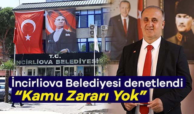 İncirliova Belediyesi denetlendi: “Kamu Zararı Yok”