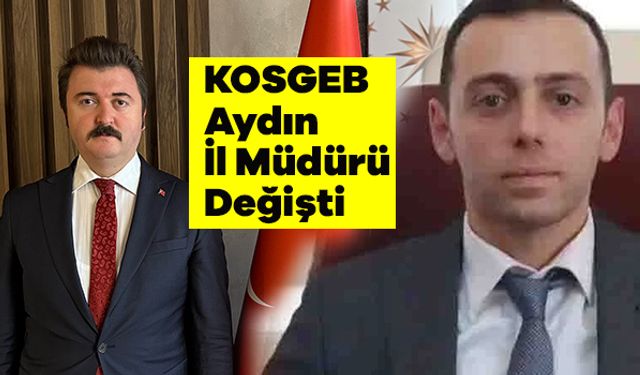 KOSGEB Aydın İl Müdürü Değişti