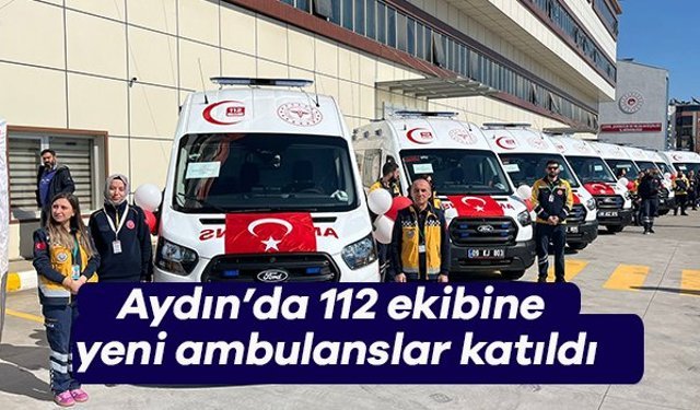 Aydın'da 16 yeni ambulans törenle hizmete başladı