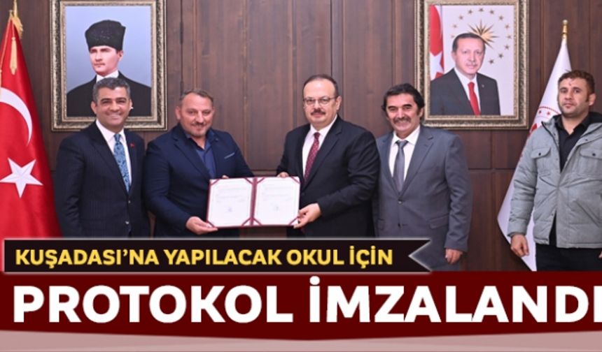 Kuşadası´na yapılacak okul için protokol imzalandı