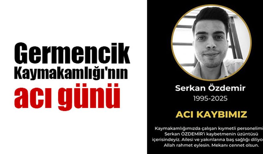 Germencik Kaymakamlığı’nın acı günü